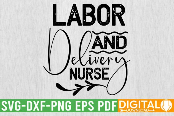 Celebrate Heroes with Labor and Delivery Nurse SVG Designs
