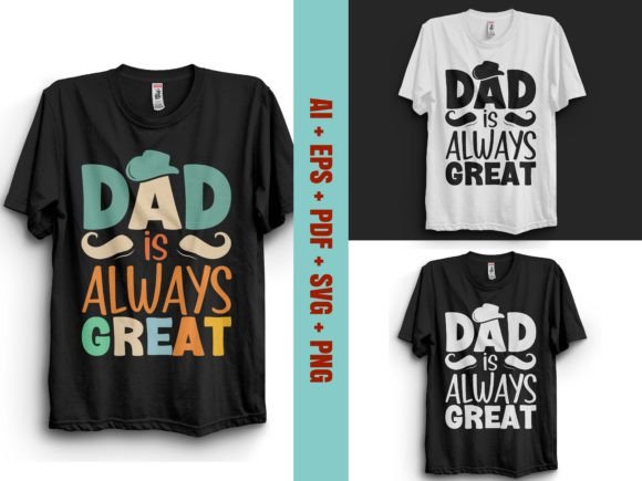 Dad is Always Great: A Timeless Design for Every Creator