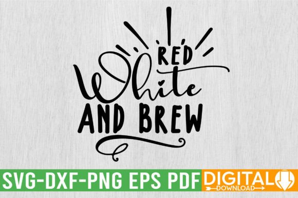 Red White and Brew SVG: Your Go-To for Patriotic Crafts